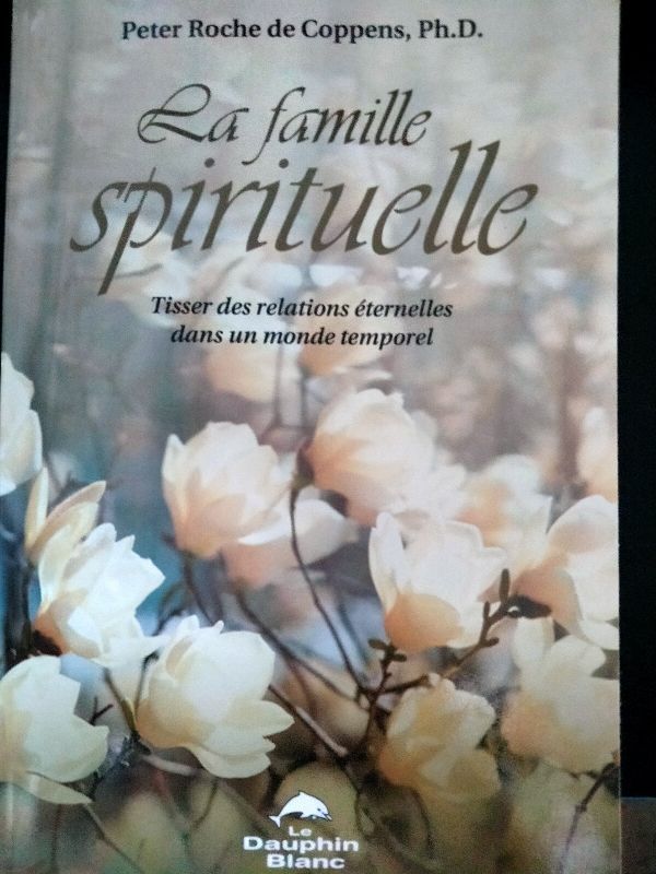 La famille spirituelle : tisser des relations éternelles dans un monde temporel | Peter Roche de Coppens