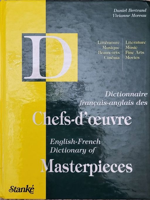 Dictionnaire français-anglais des chefs-d'œuvre | Daniel BERTRAND, Viviane MOREAU