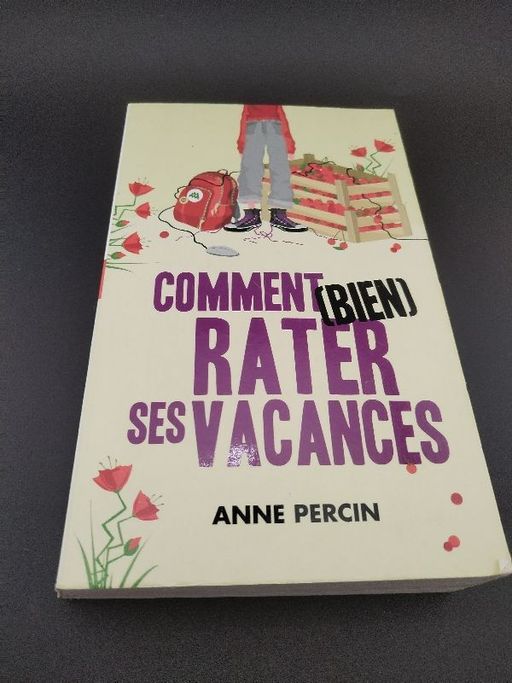 Comment bien rater ses vacances | Anne percin