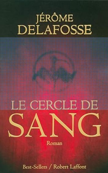 Le cercle de sang | Jérôme Delafosse