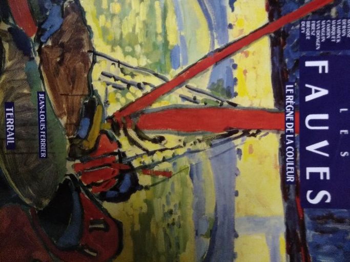Les fauves : le règne de la couleur | Jean-Louis Ferrier
