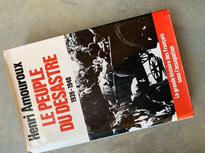 LE PEUPLE DU DESASTRE 1939-1940 | Henri AMOUROUX