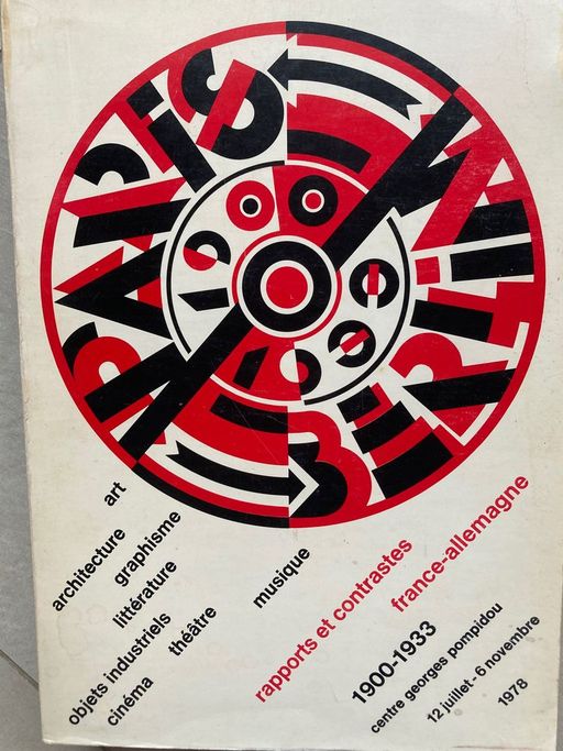 Paris-Berlin — 1900–1933, rapports et contrastes France-Allemagne, art, architecture, graphisme, littérature, objets industriels, cinéma, théâtre, musique, [exposition, Paris, Centre national d’art et de culture Georges Pompidou, 12 juillet‑6 novembre 197 | Commissaires :Jean-Hubert Martin (pour la partie française) et Werner Spies (pour la partie allemande)