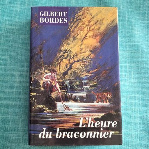 L'heure du braconnier | Gilbert Bordes