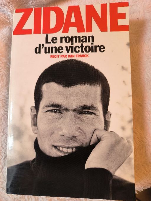 Zidane le roman d'une victoire | Dan Franck
