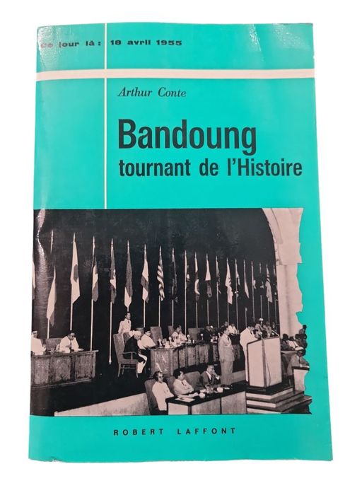 bandoung tournant de l'histoire  | arthur conte
