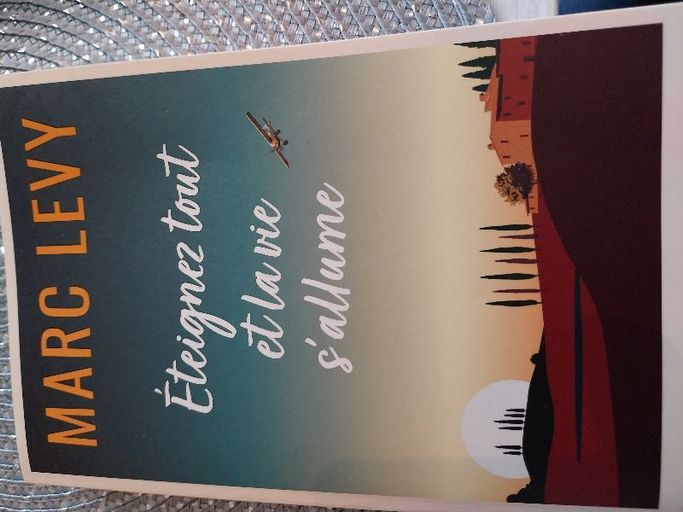 Éteignez tout et la vie s allume | Marc levy