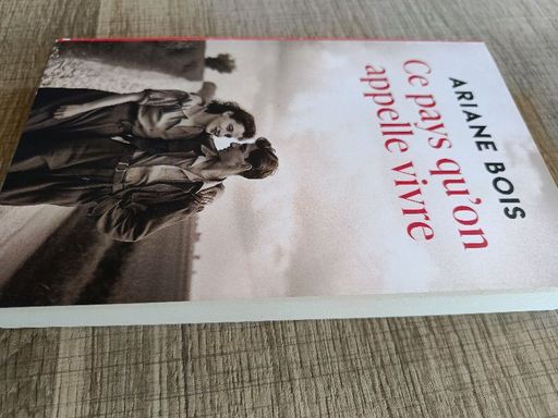 Ce pays qu'on appelle vivre | Ariane Bois