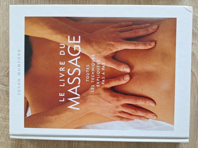 Le livre du massage : toutes les techniques expliquées pas à pas | Susan Mumford