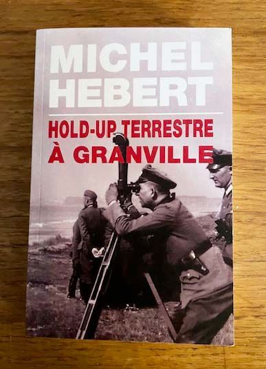 Hold up terrestre à Granville | Michel HÉBERT
