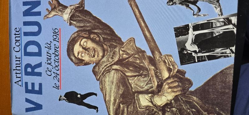 VERDUN ce jour là  le 24 octobre 1916 | Arthur Conte