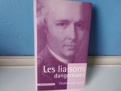 Les liaisons dangereuses. | Pierre Cholerdos de Laclos