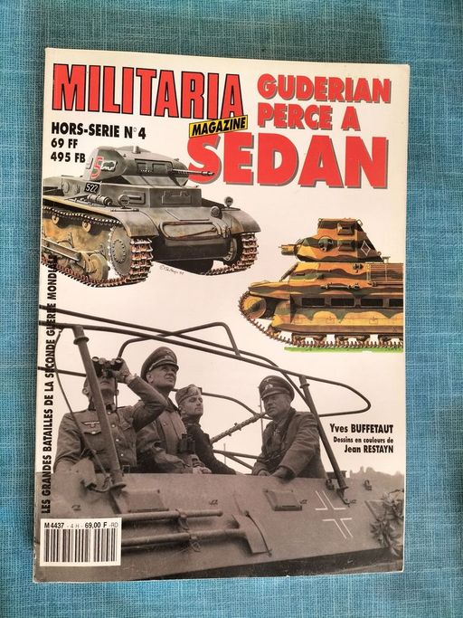 ARMES MILITARIA HS n°4 : GUDERIAN PERCE A SEDAN | Yves BUFFETAUT