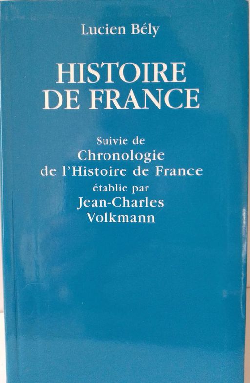 Histoire de France suivie de chronologie de l'histoire de France | Lucien Bély