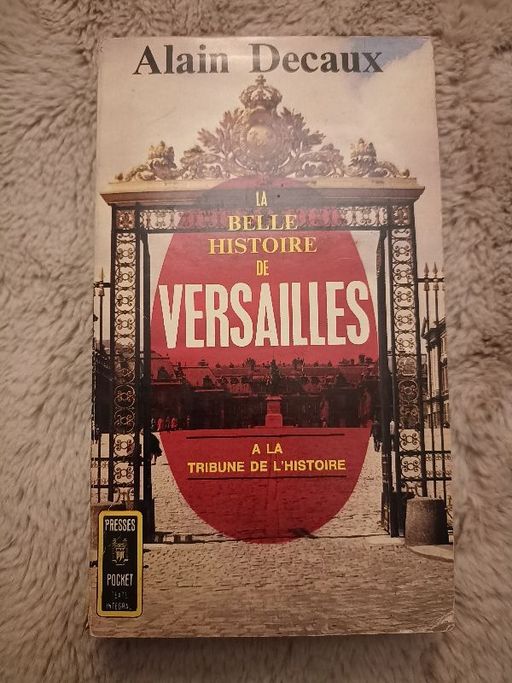 La Belle Histoire De Versailles | Alain Decaux