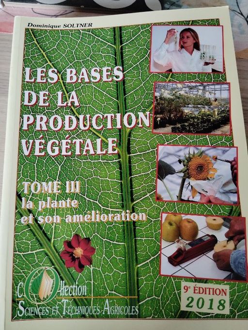 Les bases de la production végétale - tome 3 la plante et son amélioration | Dominique SOLTNER