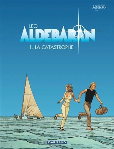 Aldebaran, tome 1 - La catastrophe | Leo