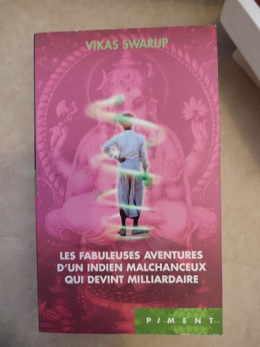 Les fabuleuses aventures d'un indien malchanceux qui devint milliardaire | Vikas Swarup