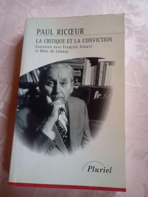 La critique et la conviction | Paul Ricœur