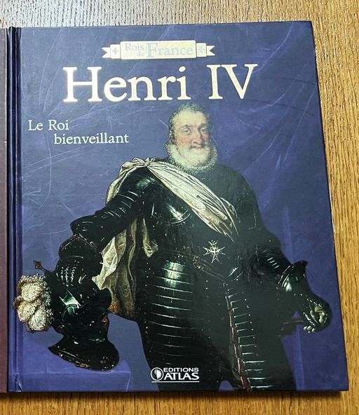Henri IV le Roi bienveillant 1589-1610, Collection les Rois de France  | Collectif