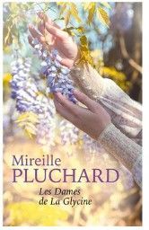 Les Dames de La Glycine | Mireille PLUCHARD