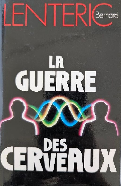 La Guerre des Cerveaux | Bernard Lenteric