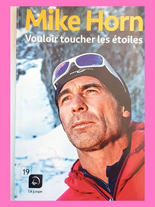 Vouloir toucher les étoiles Mike Horn 9782848686509 | Mike Horn