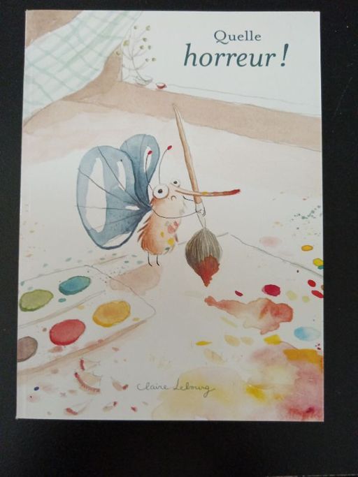 Quelle horreur !! | Claire Lebourg