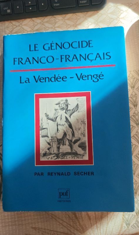 Le génocide franco-français - La Vendée - vengé | Secher Reynald