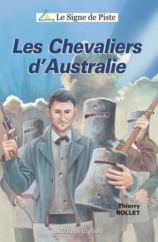 Les Chevaliers d'Australie | thierry Rollet