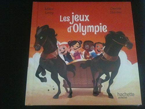 Les Jeux d'Olympie - Collection Le Club des Aventuriers de l'Histoire | Marc Levy; Carine Hinder