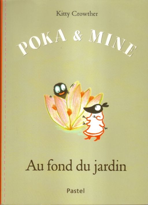 Poka & Mine - Au fond du jardin | Kitty Crowther
