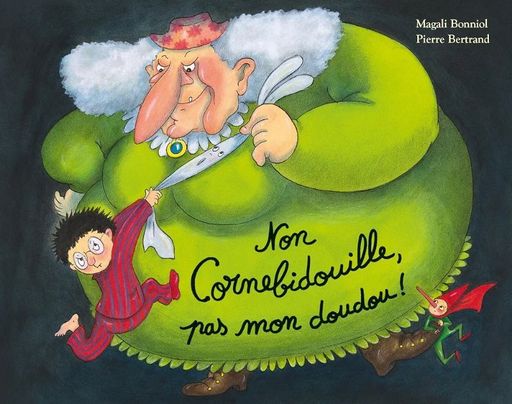 Non Cornebidouille, pas mon doudou ! | Magali Bonniol
