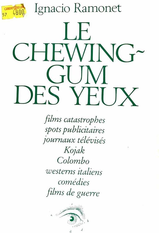 Le chewing-gum des yeux | Ignacio Ramonet