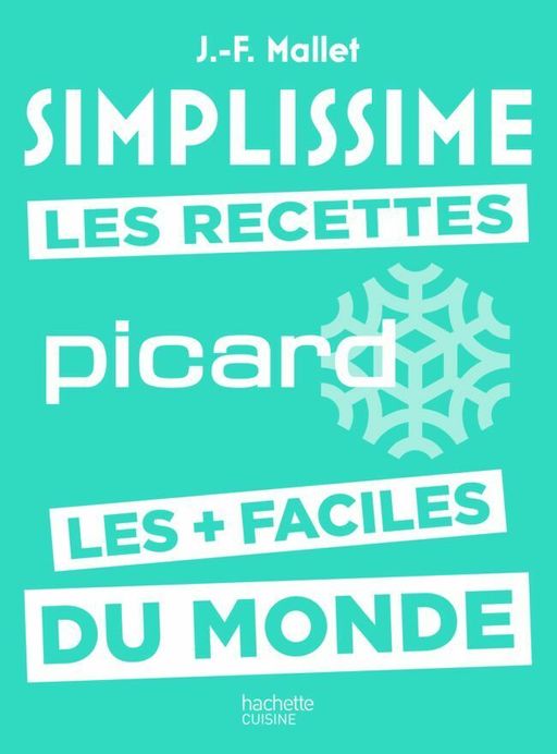 Simplissime : les recettes Picard les + faciles du monde | Jean-François Mallet