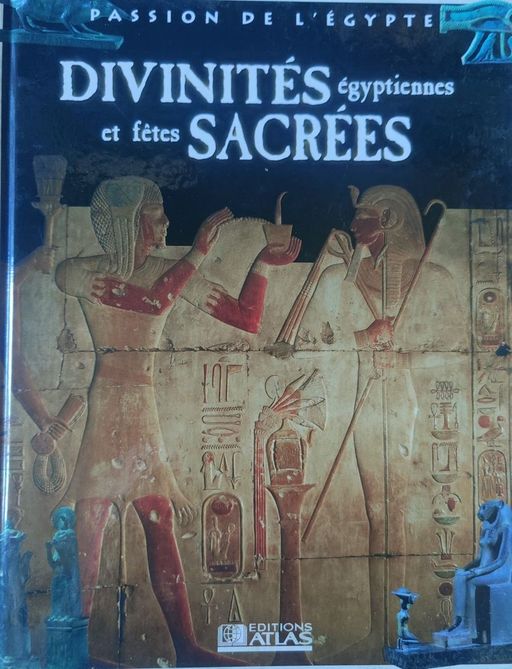 Divinités égyptiennes et fêtes sacrées | Atlas