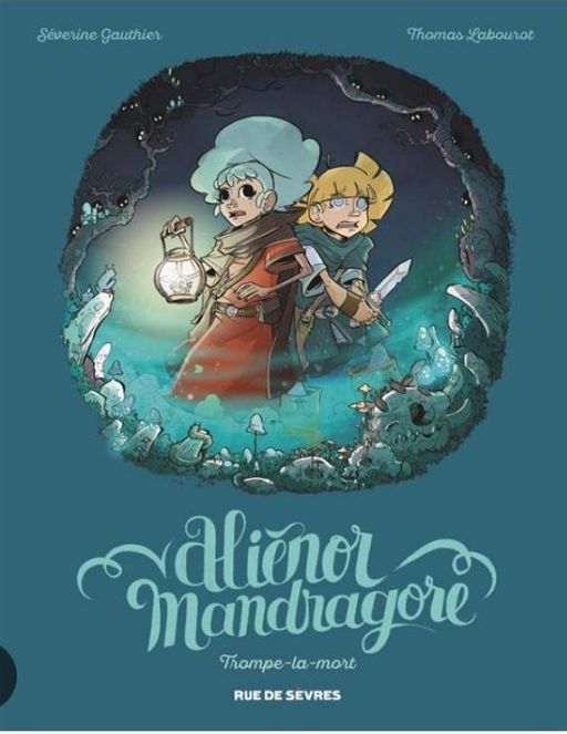 Alienor Mandragore - Trompe-la-mort | Séverine Gauthier