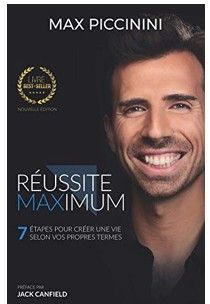 Réussite maximum : 7 étapes pour transformer vos rêves en réalité | Max Piccinini