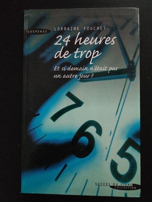 24 heures de trop | Lorraine Fouchet