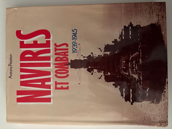 Les Navires de Combats 1939 - 1945 | Antony Preston