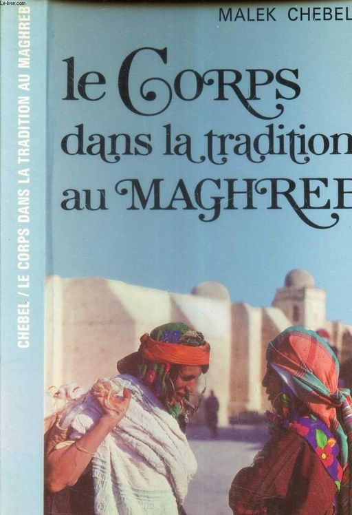 Le corps dans la tradition au Maghreb | Malek Chebel