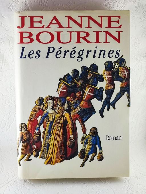 LES PÉRÉGRINES | Jeanne Bourin