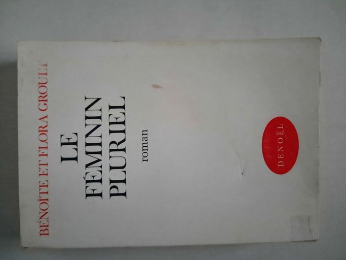 Le Féminin Pluriel  | Benoite et Flora Groult 