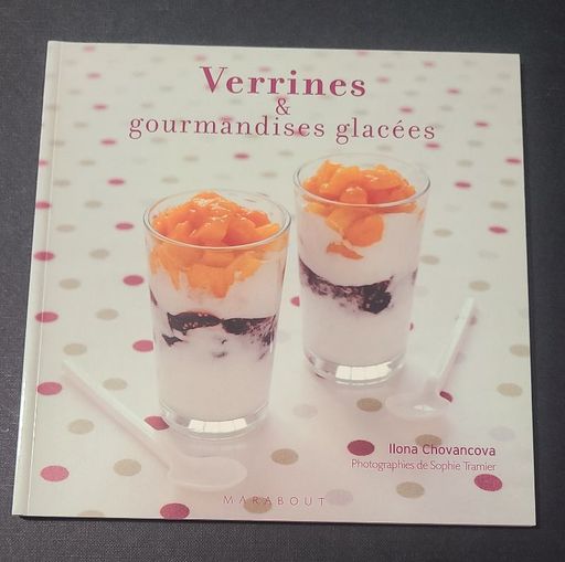 Verrines et gourmandises glacées | Ilona chovancova