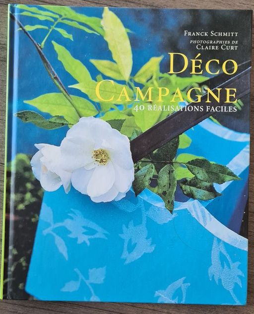 Déco campagne 40 réalisations faciles | Franck Schmitt