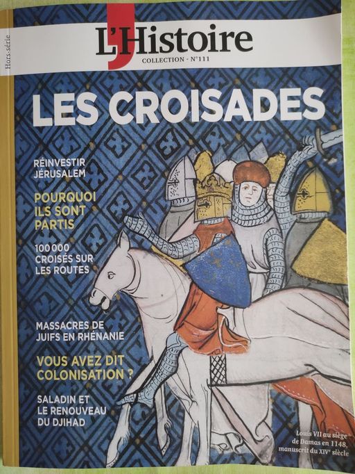 Les Croisades (hors-série numéro 111 de la revue L'Histoire) | Collectif