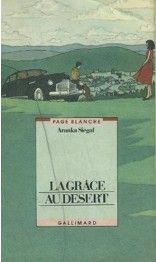 La Grâce au désert | Aranka Siegal