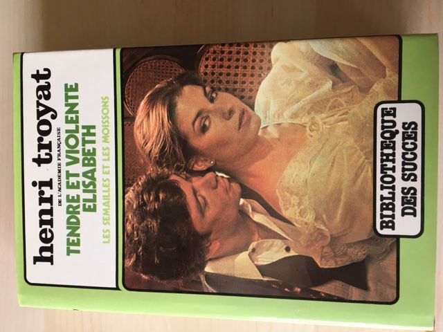 Tendre et violente Elisabeth | Henri Troyat