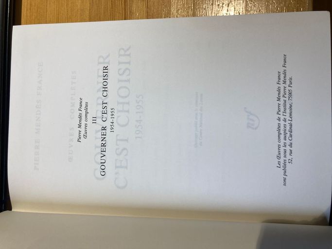 Gouverner c'est choisir 1954 - 1955 Oeuvres complètes III | Pierre Mendès France