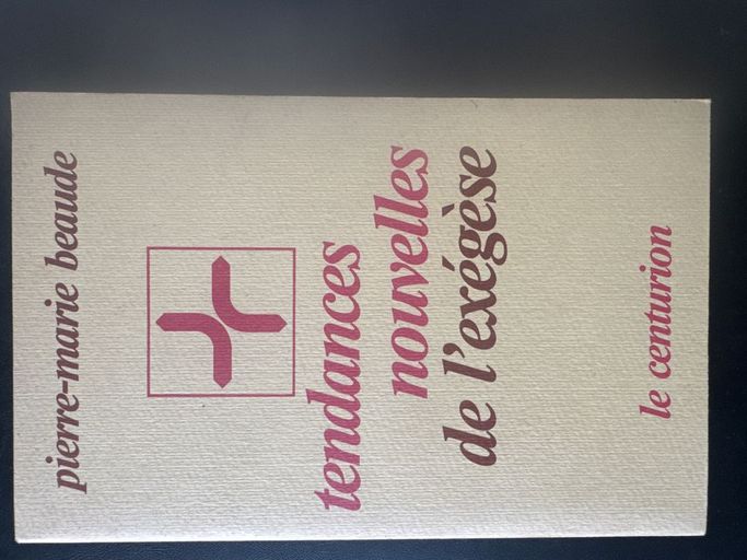 Tendances nouvelles de l’exégèse | Pierre-Marie Beaude